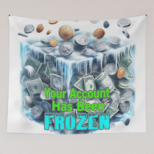 Item preview, Your Account Has Been Frozen designed and sold by Surreallytee.