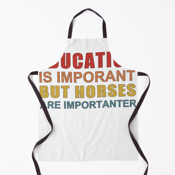 Item preview, Education is Important but Horses Are Importanter designed and sold by SakuraPxl.