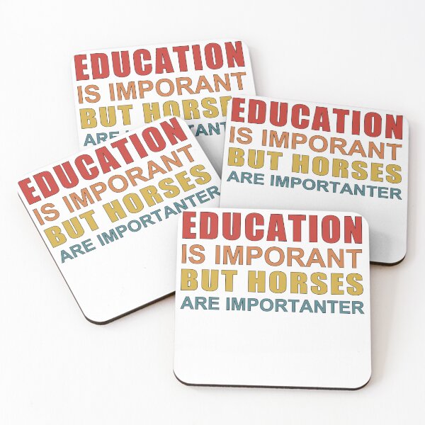 Item preview, Education is Important but Horses Are Importanter designed and sold by SakuraPxl.