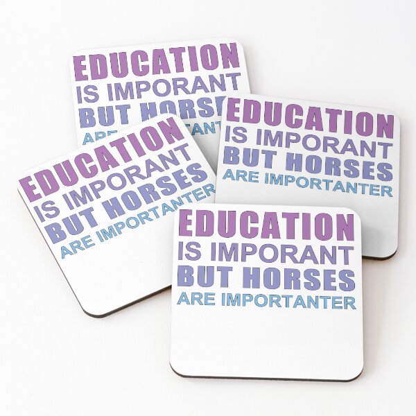 Item preview, Education is Important but Horses Are Importanter designed and sold by SakuraPxl.