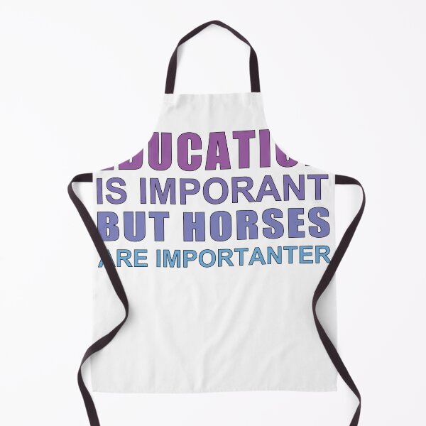 Item preview, Education is Important but Horses Are Importanter designed and sold by SakuraPxl.