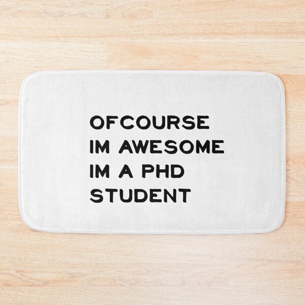 Item preview,  ofcourse im awesome im a phd student designed and sold by sarina G.