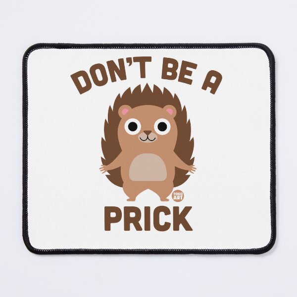 Item preview, DONT BE A PRICK PORCUPINE designed and sold by TODD GOLDMAN.