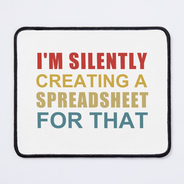 Item preview, I'm Silently Creating A Spreadsheet For That, Funny Accountant designed and sold by SakuraPxl.