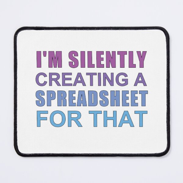 Item preview,  I'm Silently Creating A Spreadsheet For That, Funny Accountant designed and sold by SakuraPxl.