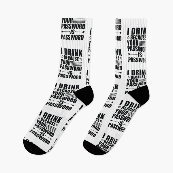 Item preview, I Drink Because Your Password Is Password designed and sold by SakuraPxl.