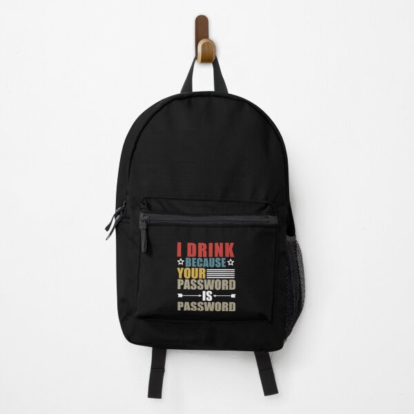 Item preview,  I Drink Because Your Password Is Password designed and sold by SakuraPxl.