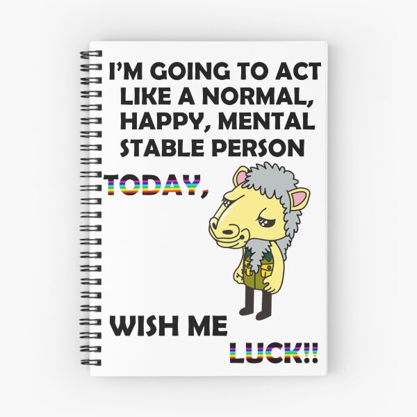 Item preview, I'm going to act like a normal, happy, mental stable person today, Wish me luck designed and sold by LinkyLankStank.