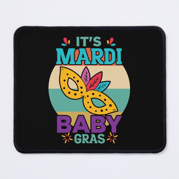 Item preview, It's mardi Baby Gras , mardi gras , Funny Mardi Gras King Gifts or King of Mardi Gras, Mardi Gras Parade Mardi Gras Vibes Party designed and sold by TigerArtistic.