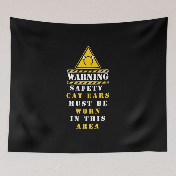 Item preview, safety cat ears must be worn in this area designed and sold by remerasnerdas.