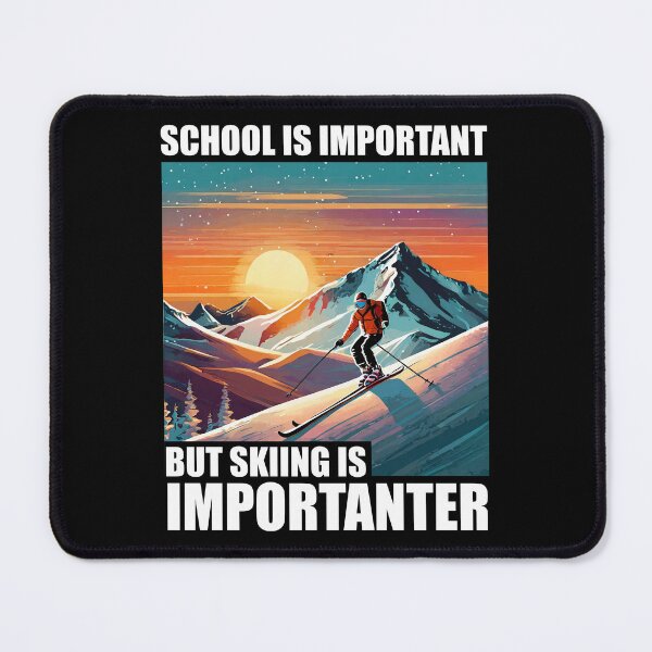 Item preview, School is Important But Skiing is Importanter funny tee designed and sold by soudaniet.