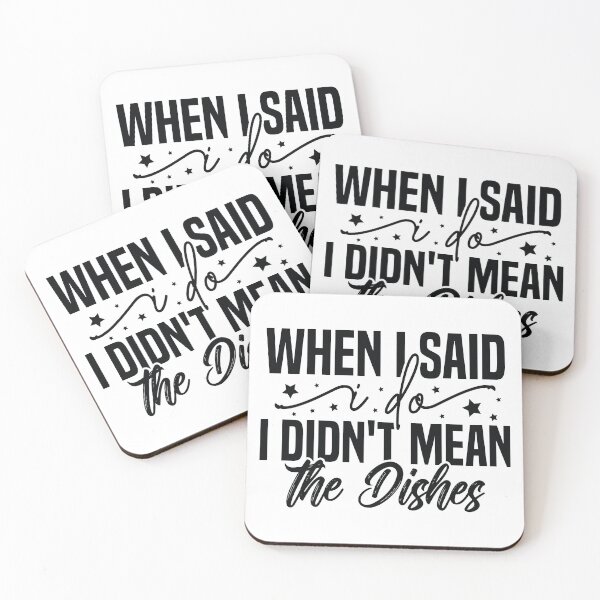 Item preview, When I Said I Do I Didn't Mean The Dishes designed and sold by Artifylab.