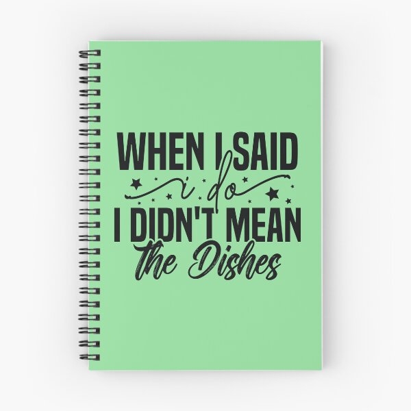 Item preview, When I Said I Do I Didn't Mean The Dishes designed and sold by Artifylab.