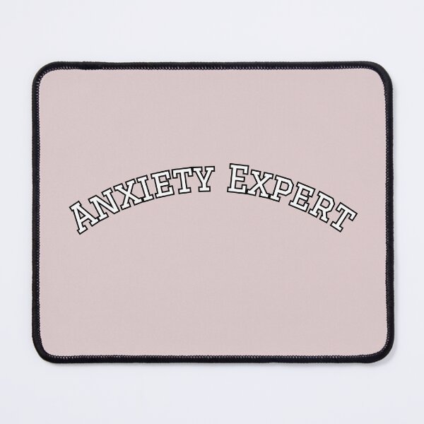Item preview, Anxiety Expert designed and sold by dreammeme.