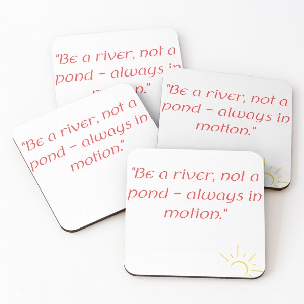 Item preview, Motivational saying ''Be a river, not a pond - always in motion'' designed and sold by TeeDesignMaster.