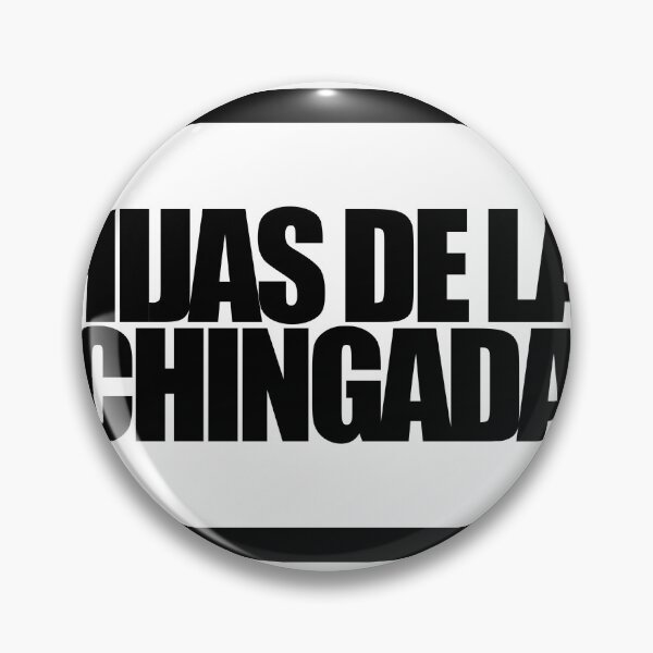 Item preview, DAUGHTERS OF THE CHINGADA designed and sold by MobsProject.
