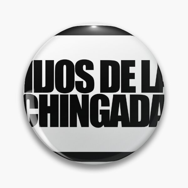 Item preview, CHILDREN OF THE CHINGADA designed and sold by MobsProject.