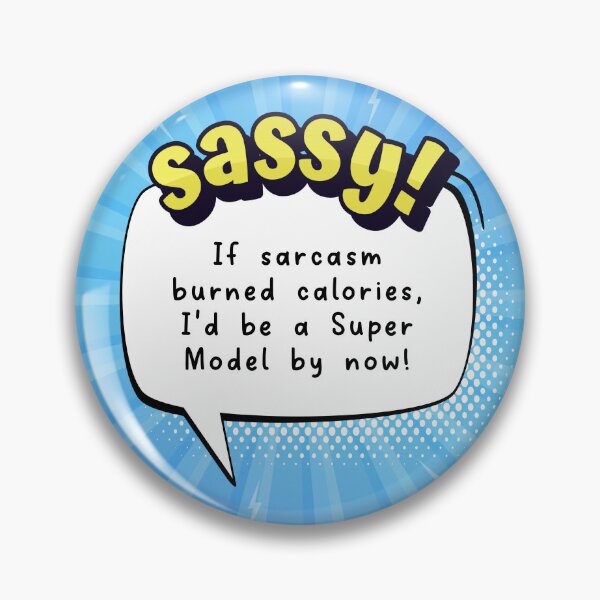 Item preview, Sassy - Sarcasm burned Calories Blue designed and sold by GenXaf.