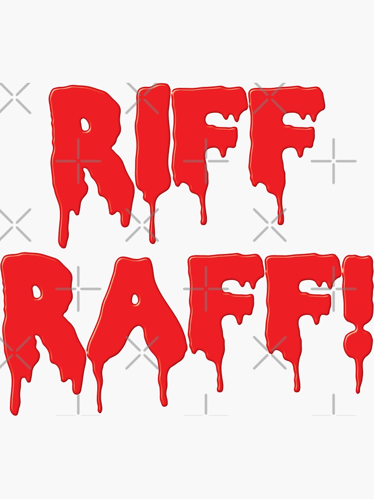 Riff Raff! (Rocky Horror Picture Show film reference)