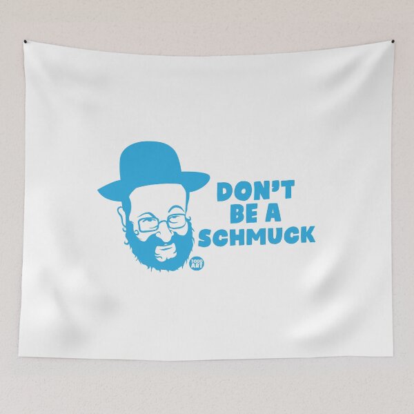 Item preview, DON'T BE A SCHMUCK designed and sold by TODD GOLDMAN.