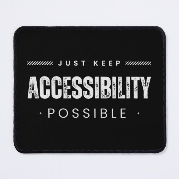 Item preview, Just Keep Accessibility Possible designed and sold by printmala.