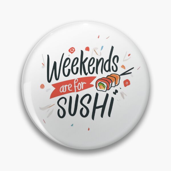 Item preview, weekends are for sushi designed and sold by brokenpones.