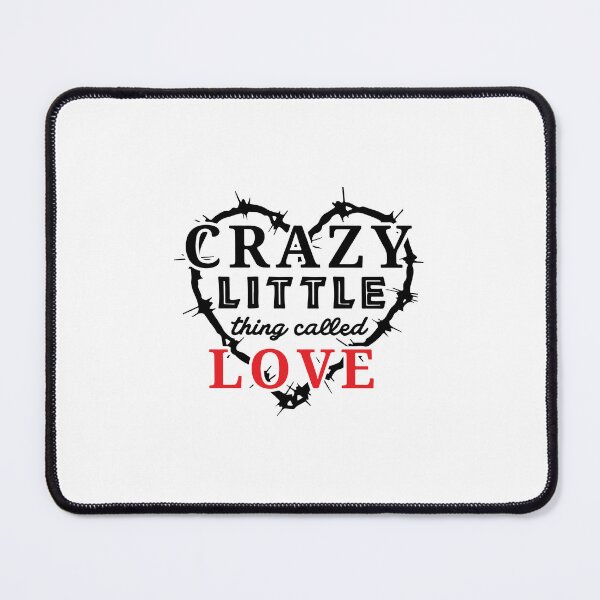 Item preview, Crazy little thing called love designed and sold by Smartmano.