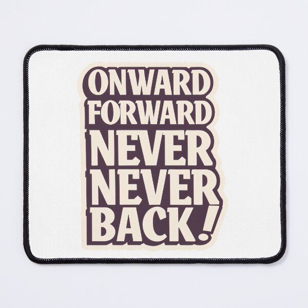 Item preview, Onward Forward never back designed and sold by 3am Pixels.