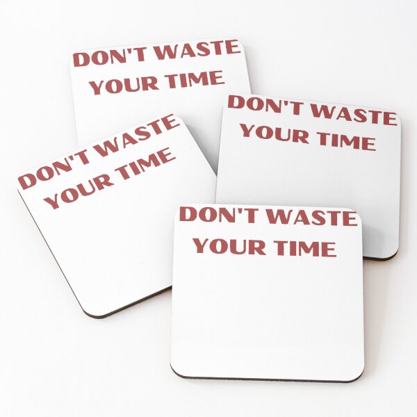 Item preview, Do not waste time designed and sold by StonePine.