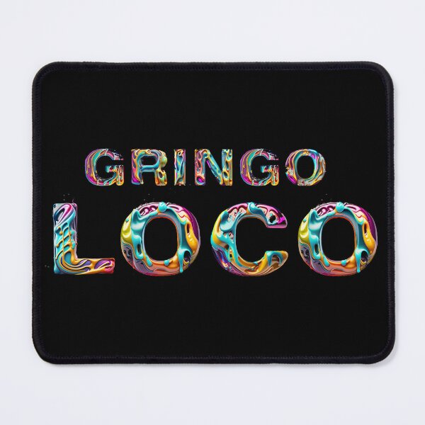 Item preview, Gringo Loco Funny Spanish quotes. designed and sold by La Loca.