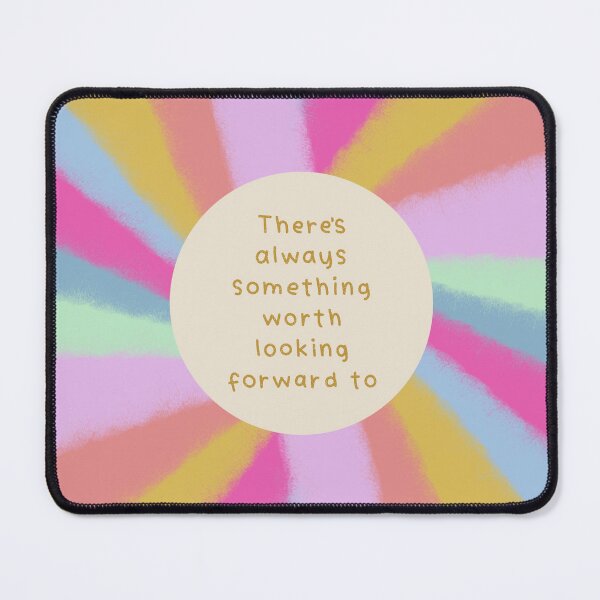 Item preview, There's Always Something Worth Looking Forward To designed and sold by Libby :).