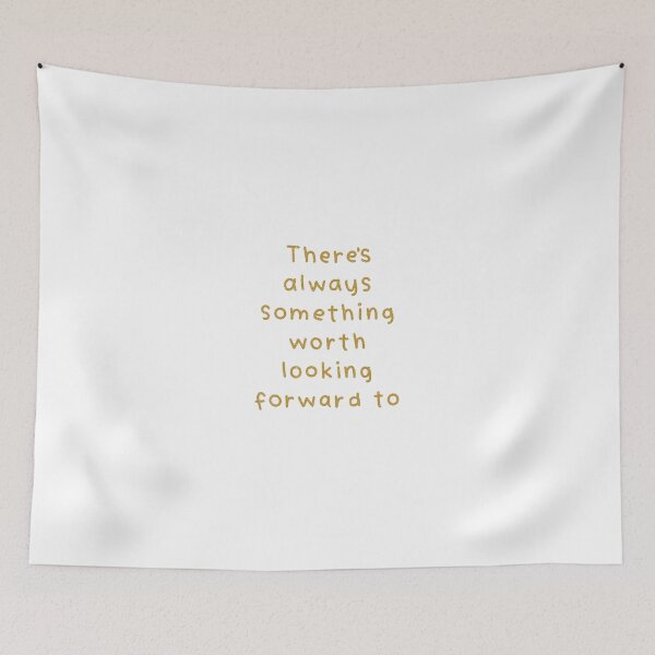 Item preview, There's Always Something Worth Looking Forward To designed and sold by Libby :).