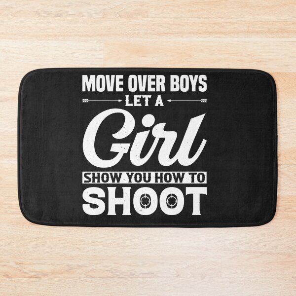 Item preview, Move Over Boys Let A Girl Show You How to Shoot designed and sold by akirsaid.