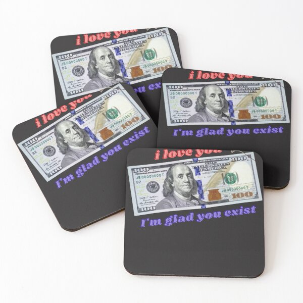 Item preview,  I love you I'm glad I exist with dollar bill  designed and sold by swiftbinaries.