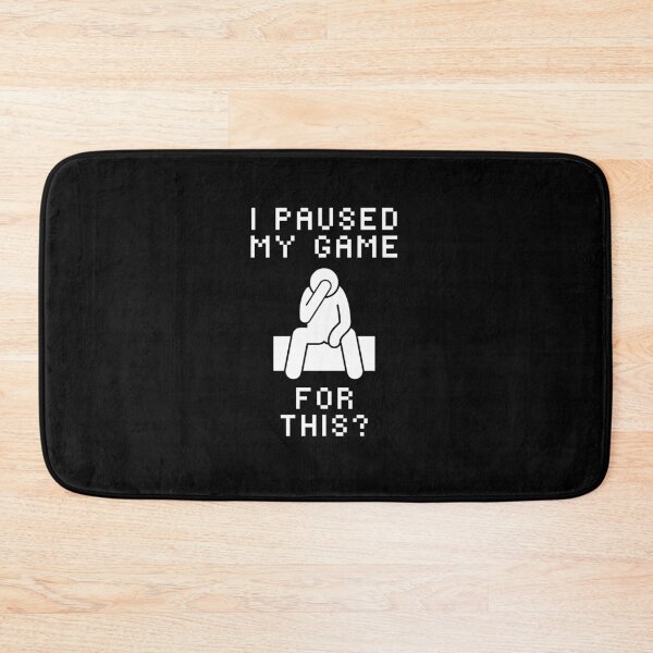 Item preview, I Paused My Game For This? - Gamer  designed and sold by DesignsOfEva.