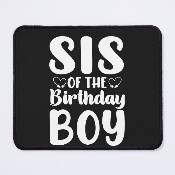Item preview, Sis Of The Birthday Boy  designed and sold by akirsaid.