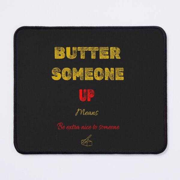 Item preview, Butter up someone nice means designed and sold by santoshputhran.