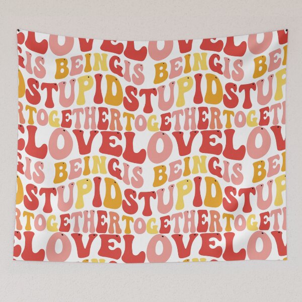 Item preview, Love is being stupid together designed and sold by Smartmano.