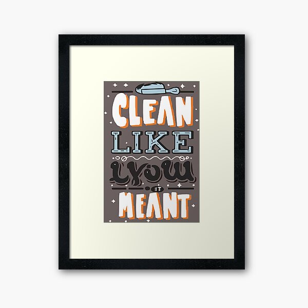 Item preview, Cool shirt for those who like cleaning- 'CLEAN LIKE YOU MEAN' designed and sold by Gadget80.