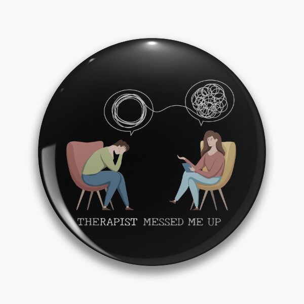 Item preview, Therapist Messed Me Up designed and sold by NouveauAge.