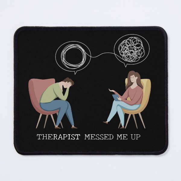 Item preview, Therapist Messed Me Up designed and sold by NouveauAge.