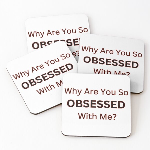 Item preview, Why Are You So Obsessed With Me?   designed and sold by BYTRINOOO.
