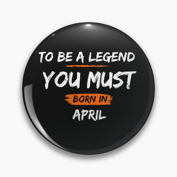 Item preview, To be a legend you must born in  April Legends are born in  April Birthdays T-shirts, Legends Are Born On  April Shirts, Legends  April Tshirt, Legend Born Shirt  designed and sold by Hamzakhotbi.