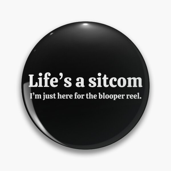 Item preview, Life's a sitcom. designed and sold by Nixophoenix.