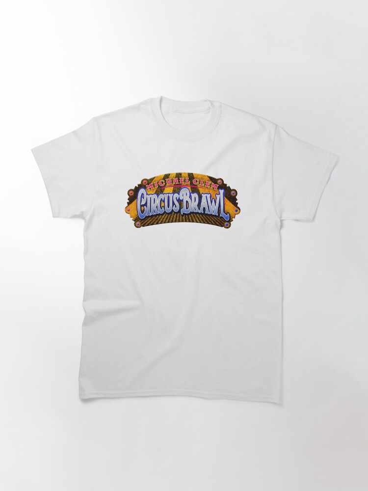 Thumbnail 3 of 7, Classic T-Shirt, CIRCUS BRAWL LOGO designed and sold by MichaelClem.