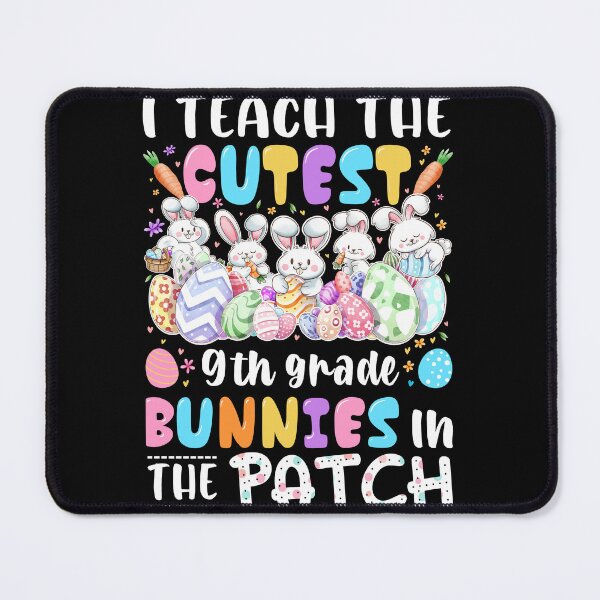Item preview, I Teach The Cutest 9th Grade Bunnies In The Patch Teacher designed and sold by MobyStickers.
