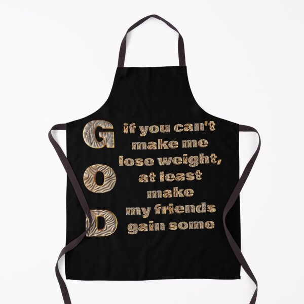 Item preview, God, if you can't make me lose weight, at least make my friends gain some  designed and sold by CoolVisionStd.