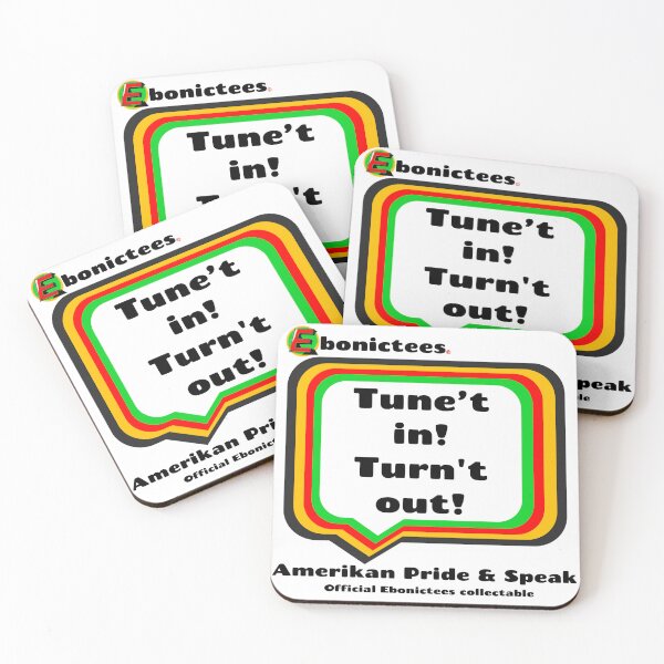 Item preview, Tune't in! Turn't out! Ebonictees ebonic phrase. designed and sold by Ebonictees.