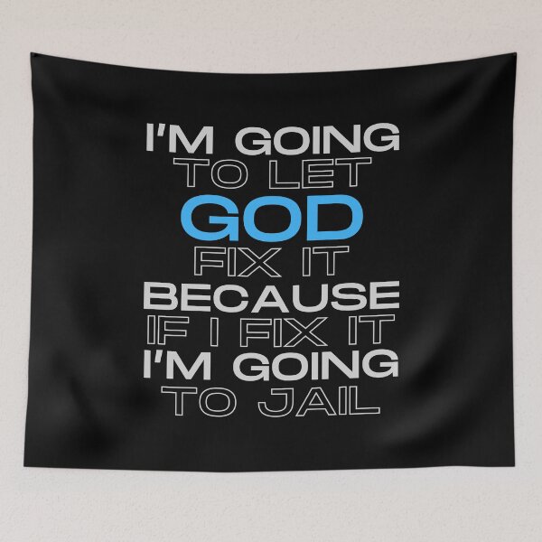 Item preview, I'm Going To Let God Fix It | Joke | Sarcasm | Funny designed and sold by ShopCoolStop.