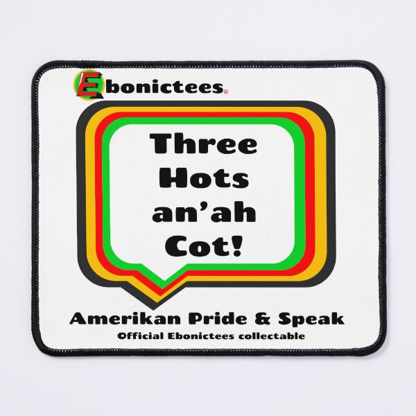 Item preview, Three Hots an'ah Cot! Ebonictees ebonic phrase. designed and sold by Ebonictees.